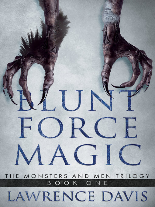 Title details for Blunt Force Magic by Lawrence Davis - Available